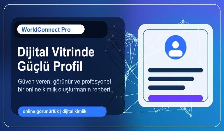 Dijital Vitrinde Güçlü Bir Profil Neden Önemli?